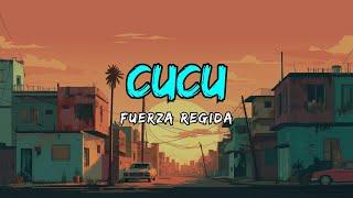 Fuerza Regida - Cucu Letras!