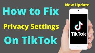 How to Fix TikTok Privacy Settings ( 2022 )