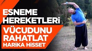 Esneme Hareketleri (Vücudunu Rahatlat – Harika Hisset)