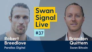 Robert Breedlove and Brandon Quittem - Swan Signal Live - A Bitcoin Show - E37