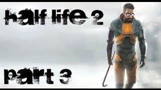 Half-Life 2 Прохождение с комментариями Часть 3