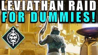 Destiny 2: LEVIATHAN RAID FOR DUMMIES! Complete Raid Guide & Walkthrough!