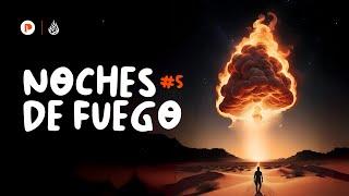 NOCHES DE FUEGO | Dia 5