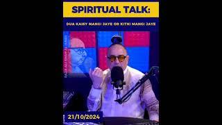 Spiritual Talk: Dua Kesay Mangi Jaye? | Raza Ali Shah Al-Abidi.