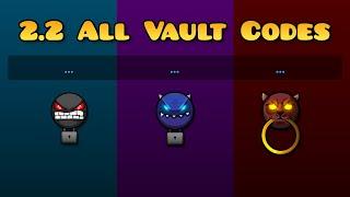 Geometry Dash 2.2 ALL VAULT CODES - Full Guide for All 3 Vaults