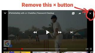 How to remove x button from YouTube video | YouTube play/pause button not disappearing automatically