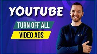 How To Turn Off Ads On Your YouTube Channel And Videos