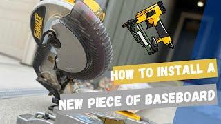 How To Install A New Piece Of Baseboard.