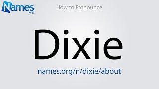 How to Pronounce Dixie