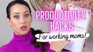 PRODUCTIVITY HACKS FOR WORKING MOMS (TOP TIPS & TRICKS TO BE PRODUCTIVE)