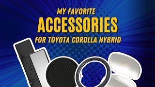 My Favorite Accessories for Toyota Corolla Hybrid!  #Toyota #CorollaHybrid #caraccessories