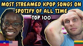 REACTION TO [TOP 100] MOST STREAMED KPOP SONGS ON SPOTIFY OF ALL TIME | SEPTEMBER 2024