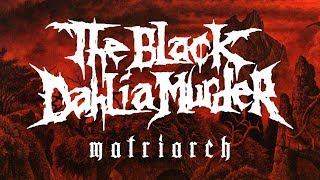 The Black Dahlia Murder - Matriarch (OFFICIAL)