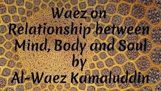 # 27 || Ismaili Waez || Waez on Relationship between Mind, Body and Soulby Al-Waez Kamaluddin ||