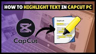 CapCut PC Tutorial: How To Highlight Text in CapCut PC | Highlight Text in CapCut PC