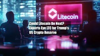 Could Litecoin Be Next? Experts Eye LTC for Trump’s US Crypto