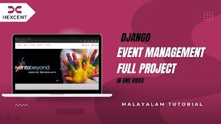 EVENT MANAGEMENT FULL PROJECT | DJANGO | MALAYALAM TUTORIAL | HEXCENT