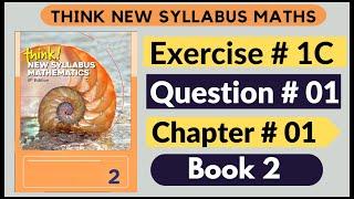 Exercise 1C Question no 01 Think New Syllabus Mathematics 8th Edition Solutions | Book 2 | D2