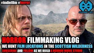 Indiefilm Horror Diary - We Hunt Film Locations in the Scottish Wilderness