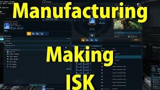 Manufacturing and Making ISK - EVE Online