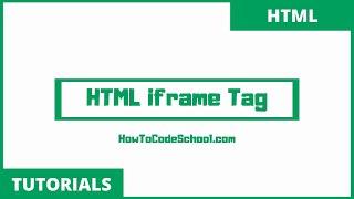 HTML iframe Tag - HowToCodeSchool.com