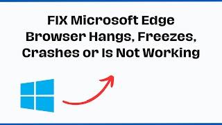 FIX Microsoft Edge Browser Hangs, Freezes, Crashes or Is Not Working