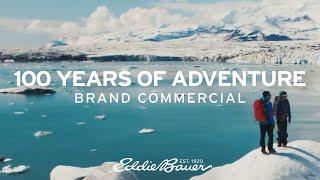 100 Years Of Adventure | Eddie Bauer
