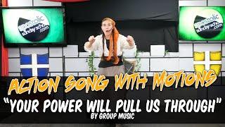 Action Song w/ Delaney - Your Power Will Pull Us Through by Group Music