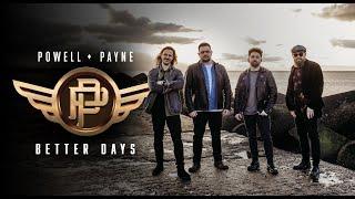 Powell-Payne - "Better Days" - Official Music Video