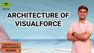 Architecture of Visualforce in Salesforce | Learn Salesforce Development