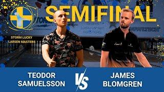 Storm Lucky Larsen Masters 2024 | Semi Final 1: James Blomgren vs Teodor Samuelsson