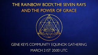 The Rainbow Body, the Seven Rays and the power of Grace