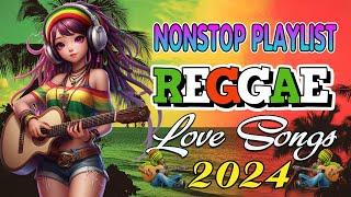 NEW BEST REGGAE MUSIC MIX 2024  RELAXING REGGAE SONGS MOST REQUESTED  REGGAE LOVE SONGS 2024