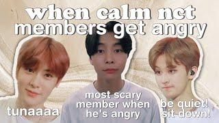 when nct's calm members gets angry