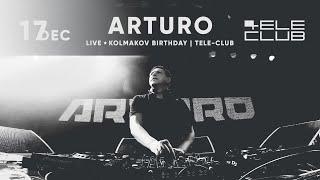 Arturo - Live @ Kolmakov Birthday # Tele-Club 17.12.2022