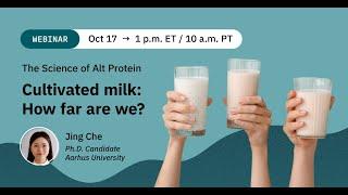 Jing Che: Cultivated milk -- How far are we?