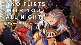 Cyno Flirts With You All Night [Cyno X Listener]