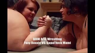 Foxy Roxxie Arm Wrestle!! FoxyRoxxie SSBBW