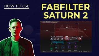 Fabfilter Saturn 2 Tutorial - Everything You Need to Know