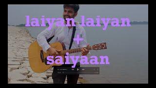 Laiyan Laiyan | Saiyaan Cover By Kumar Navneet (feat. Rizwan Anwar and Saad Sultan) Kailash Kher