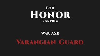 For Honor in Skyrim / Varangian Guard / War Axe Moveset