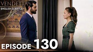 Vendetta - Episode 130 English Subtitled | Kan Cicekleri