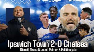 Ipswich Town 2-0 Chelsea | Disasi | Nkuku & Joao | Palmer | Tosin and Maresca’s line up