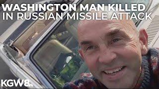 Southwest Washington man killed during Russian attack on Ukrainian capital of Kyiv