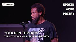 Taru - "Golden Threads" @ Voices In Power | Spoken Word Poetry | Brooklyn 2024