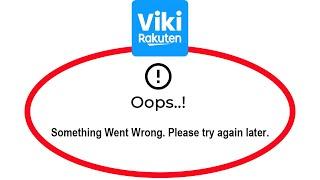 How To Fix Viki App Oops Something Went Wrong Please Try Again Later Error