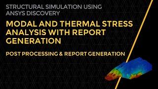 Post Processing and Report Generation – Lesson 3, Part 2