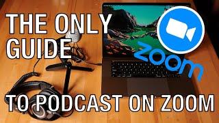 Complete Guide to Recording a Podcast on Zoom | High Quality Remote Recordings & Interviews