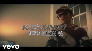 Kai$oundz? - "TWO MUCH %" (Official Music Video)