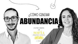 ¡Cómo crear Abundancia? Víctor Saadia en Aprendiendo a Vivir Mejor.